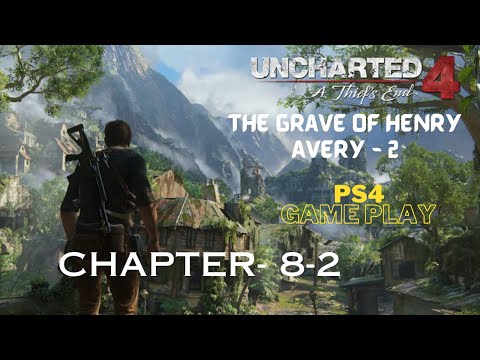 Uncharted 4 - A Thief's End Walkthrough Part 10 Chapter:8-2 The Grave of Henry Avery.#uncharted