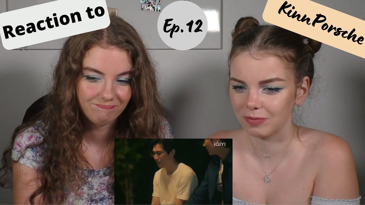 KinnPorsche the series  Ep.12  II Reaction & Commentary by Rachel and Lea