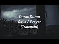 Duran Duran - Save A Prayer (Tradução/Legendado)