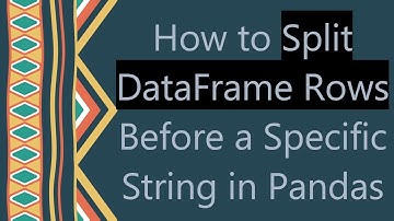 How to Split DataFrame Rows Before a Specific String in Pandas
