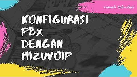 Rumah Teknologi - Konfigurasi Server PBX dengan Mizu VoIP - Teknologi Layanan Jaringan -  XII TKJ