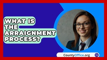 What Is The Arraignment Process? - CountyOffice.org