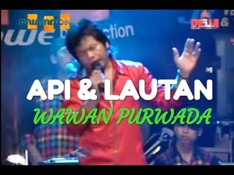 API \u0026 LAUTAN - WAWAN PURWADA - PRIMADONA MUSIC  JEPARA