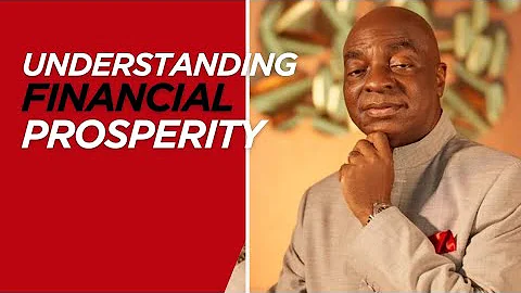 UNDERSTANDING FINANCIAL PROSPERITY by Bishop David Oyedepo (Book Summary)