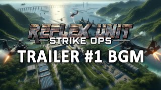 Reflex Unit : Strike Ops Trailer #1 (BGM Version)