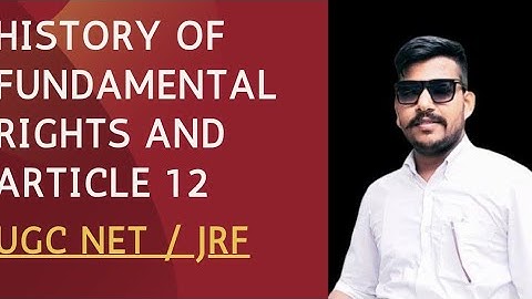 History of Fundamental Rights & Article 12 | UGC NET JRF LAW Paper 2 | Indian Constitution Lecture