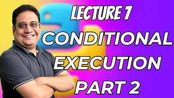 Lecture 7 | Conditional Execution - Part 2 | KNC 302/402 #python