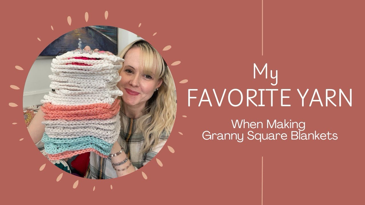 My Favorite Yarn - Best Yarn for Making Blankets 