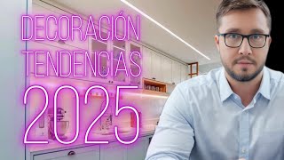 TENDENCIAS DECORACIÓN 2025