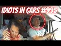 Idiots In Cars #995