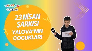 23 Nisan Şarkısı - Yalovanın Çocukları