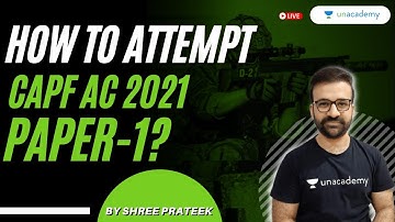 How to attempt CAPF AC 2021 Paper-1? | Strategy for CAPF AC 2021 Paper-1 | Shree Prateek