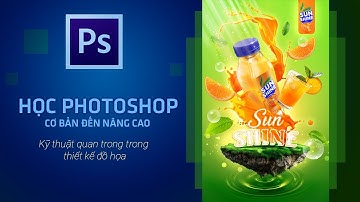 Học Photoshop Cơ Bản Cho Người Mới | Kỹ Thuật Xử Lý Ảnh Chuyên Nghiệp & Hiệu Ứng Đẹp Dễ Làm