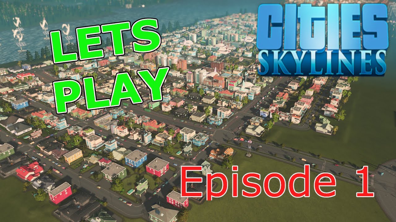 EP01 - LETS PLAY Cities: Skylines - Tutorial For Beginners - YouTube