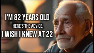 I’m 82 Years Old. Here’s the Advice I Wish I Knew at 22 || #elderlywisdom
