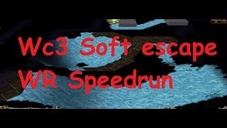 Wc3 Soft escape Speedrun. World record! screenshot 2