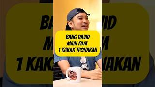 David Ikut Main Film 1 Kakak 7 Ponakan podcast