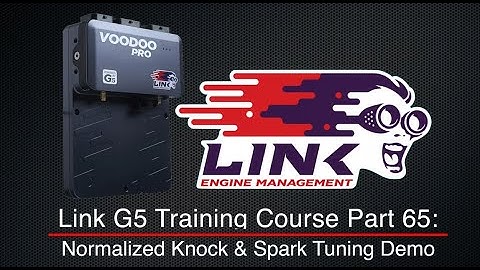 Link G5 Training Course Part 65: Normalized Knock + Spark Tuning Demo | Evans Performance Academy