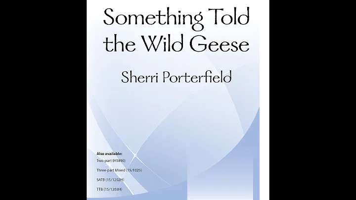 Something Told the Wild Geese (SSA) - Sherri Porte...