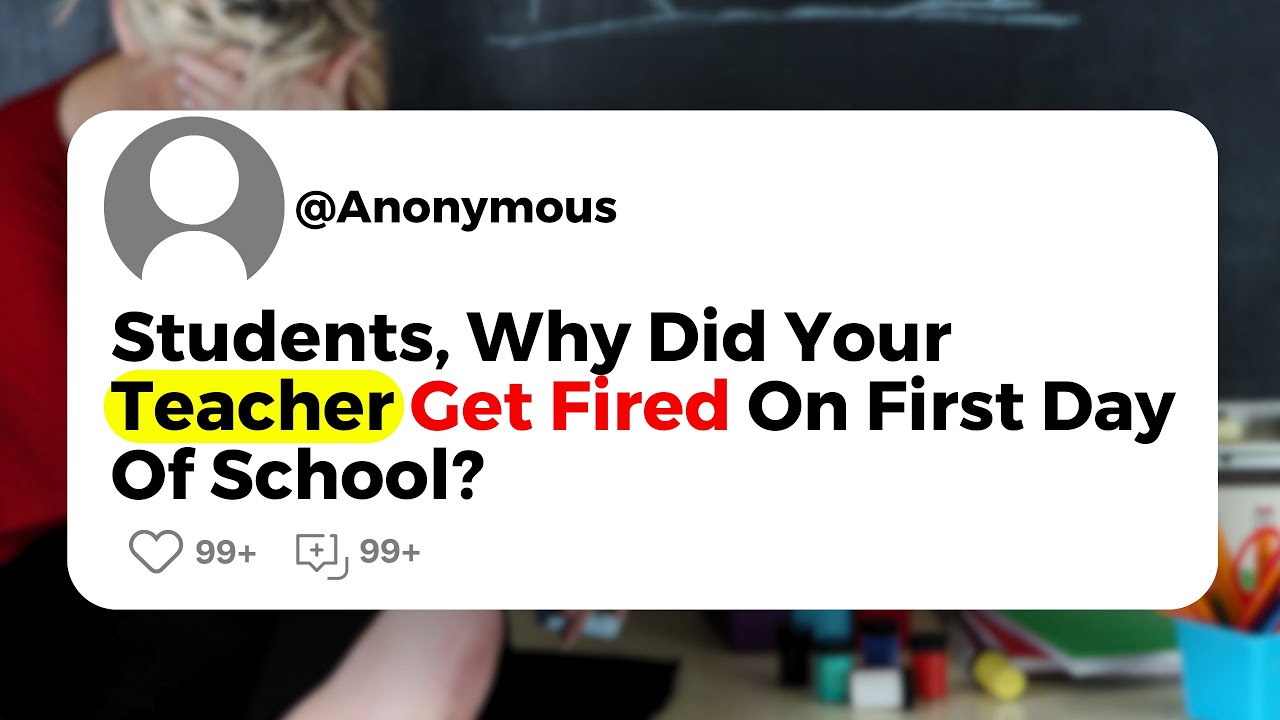 Students, Why Did Your Teacher Get Fired On First Day Of School? - YouTube