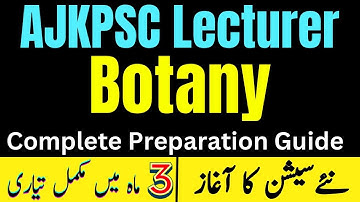 AJKPSC Lecturer Botany/Biology Preparation | AJKPSC Lecturer Botany Syllabus, Books & Past Papers