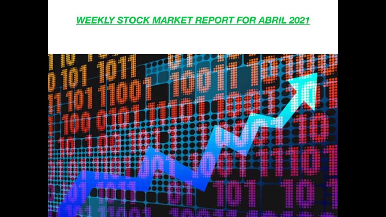 stock-market-weekly-report-for-abril-2021-will-the-market-keep-making