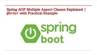 Spring AOP Multiple Aspect Classes Explained | @Order with Practical Example​ - Part 182