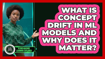 What Is Concept Drift In ML Models And Why Does It Matter? - AI and Machine Learning Explained