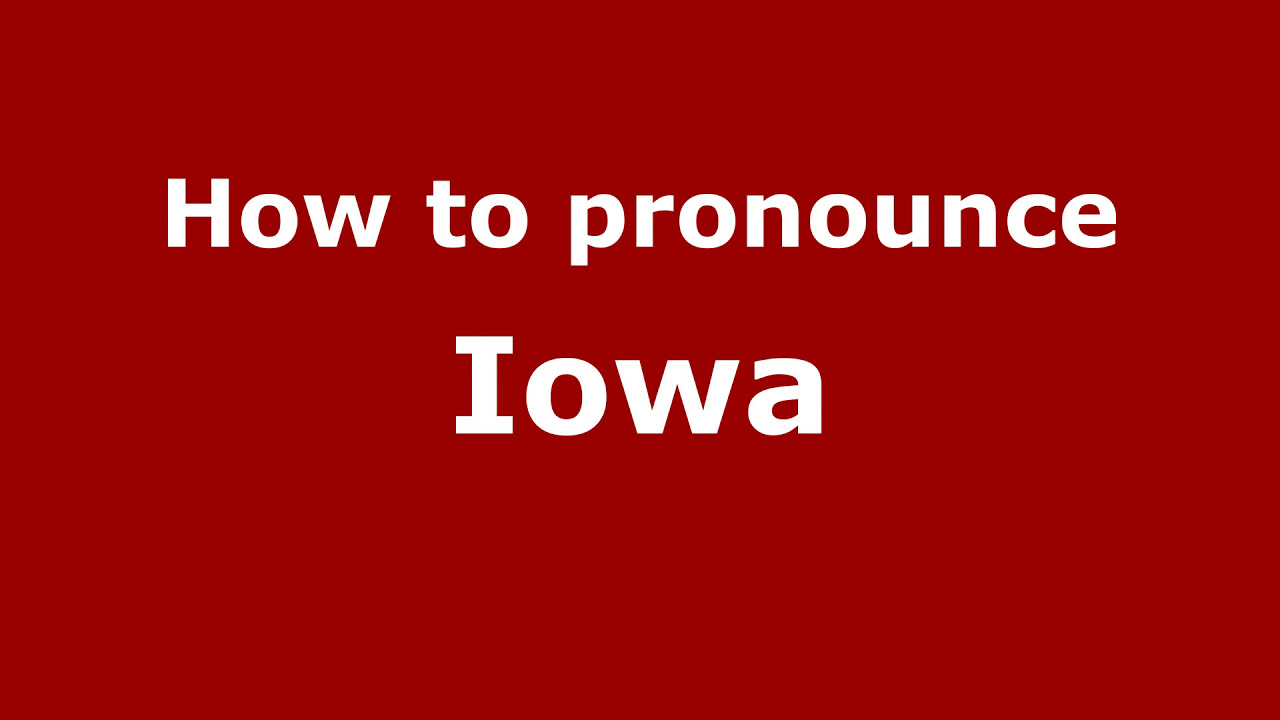 How to Pronounce Iowa YouTube