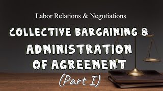 Title VII Collective Bargaining and Administration of Agreement (Part 1)