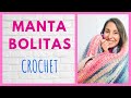 MANTA BOLITAS CROCHET FÁCIL.NOMANA