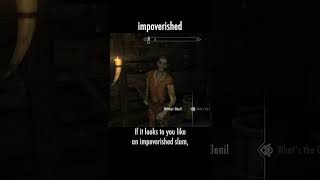 impoverished — The Elder Scrolls V: Skyrim dialogue scene