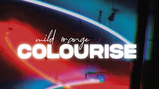 Thumbnail of music video - Mild Orange - Colourise (Official Audio)