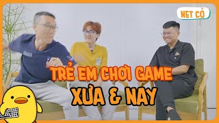 (Talkshow) Ngày xưa chơi game vật vã như thế nào | NÉT CỎ