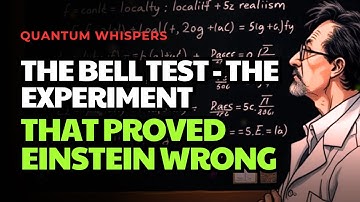 The Bell Test - The Experiment That Proved Einstein Wrong | Quantum Tales