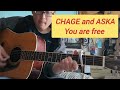 CHAGE and ASKA 「You are free」