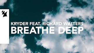 Kryder Ft. Richard Walters - Breathe Deep