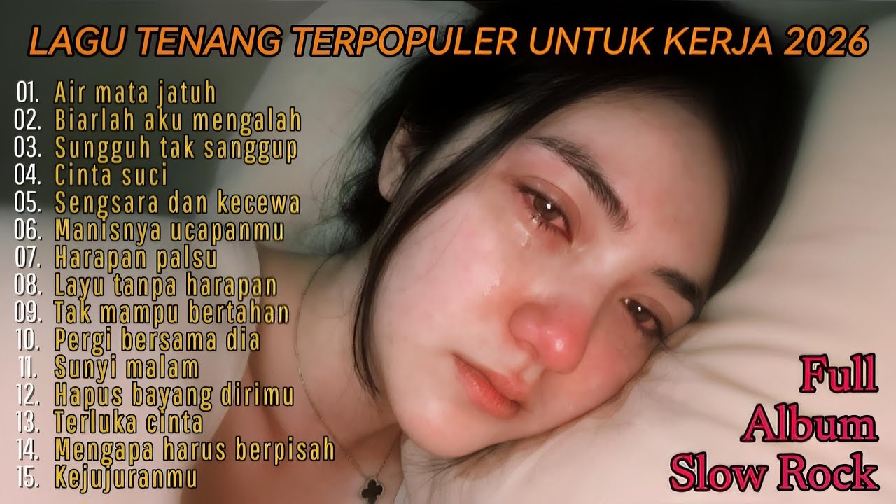 🎶LAGU TENANG TERPOPULER UNTUK KERJA 2026 | LAGU ADEM TERBAIK UNTUK KERJA | Slow Rock Melayu