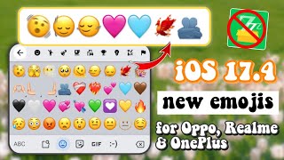 Apply iOS 17.4 New iOS Emojis for Oppo, Realme & OnePlus without zFont screenshot 4