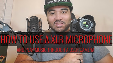 How To Use A XLR Microphone And Play Music Through A DSLR Camera