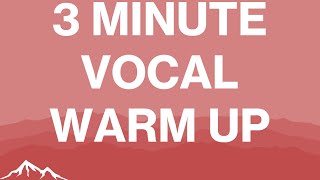 3 MINUTE VOCAL WARM UP