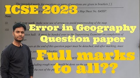 ICSE 2023: Error / Mistake in Geography Question paper.will all get full marks??check @Historyonline
