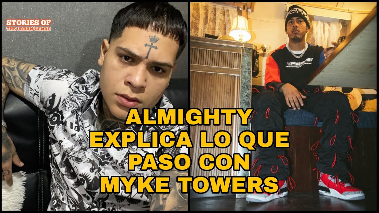 Almighty ACLARA LO QUE PASO CON Myke Towers YouTube