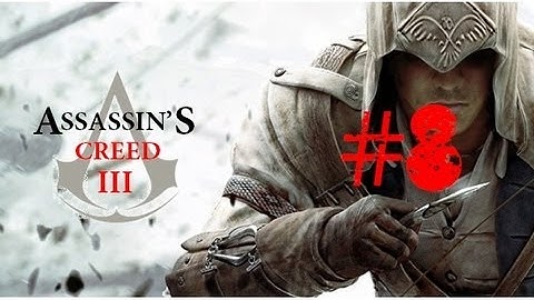 Assassins Creed 3 Walkthrough/Gameplay Part 8 [Sequence 3] [PS3/Xbox360/PC]]