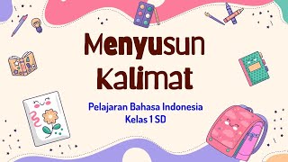Menyusun Kalimat|Pelajaran Bahasa Indonesia Kelas 1 SD