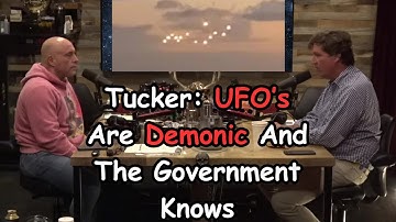 JRE: Tucker Carlson " UFO