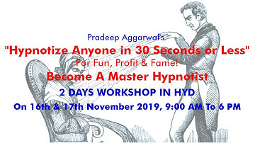 Learn How To Hypnotize Anyone in 30 Seconds or Less Workshop In Hyderabad On 16th & 17th Nov 2019