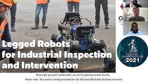 Legged Robots - ORCA Hub at UK-RAS Robotics Summer Showcase 2021