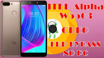 ITEL Alpha W5503 Oreo Google Account Lock Bypass/Remove
