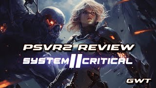 System Critical 2 PSVR2 Review